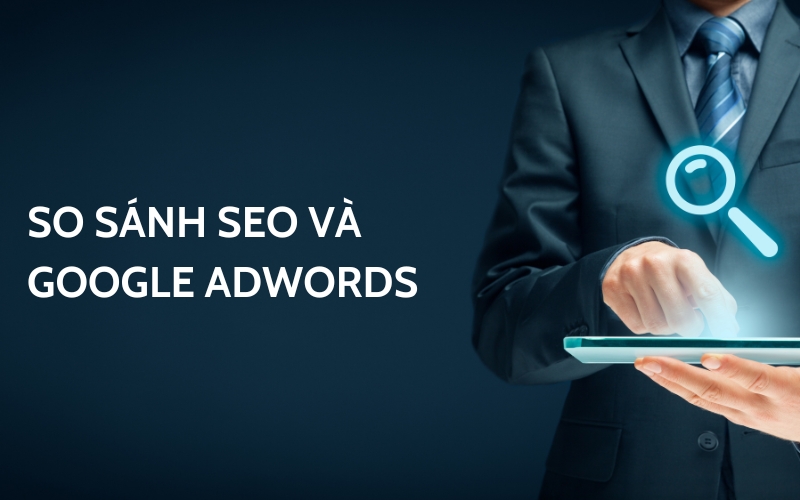 so sánh seo và google adwords