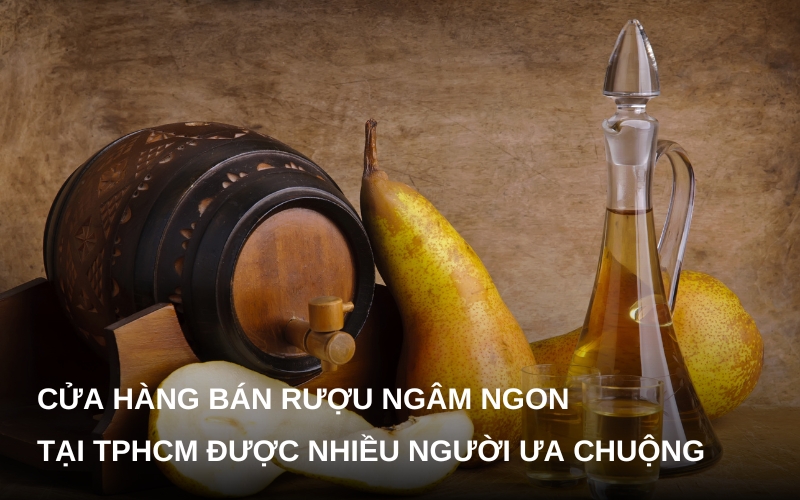 cửa hàng bán rượu ngâm tphcm