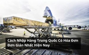 cách nhập hàng trung quốc có hóa đơn