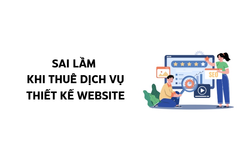 sai lầm khi thuê dịch vụ thiết kế website