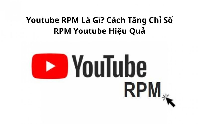 youtube rpm là gì