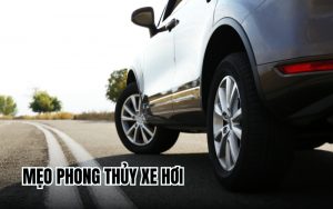 mẹo phong thủy xe ô tô